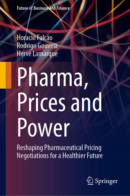 Pharma, Prices and Power: Reshaping Pharmaceutical Pricing Negotiations for a Healthier Future