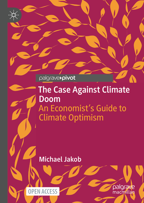 Case Against Climate Doom: An Economist's Guide to Climate Optimism