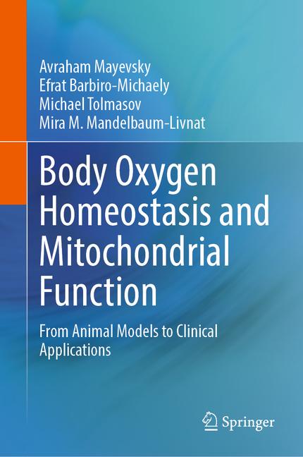 Body Oxygen Homeostasis and Mitochondrial Function: From Animal Models to Clinical Applications