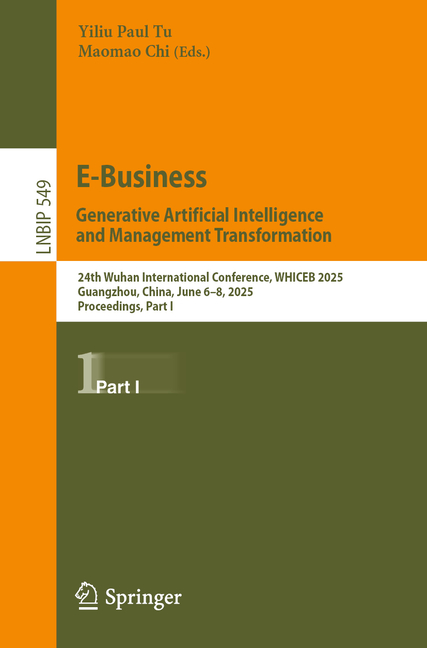 E-Business. Generative Artificial Intelligence and Management Transformation: 24th Wuhan Internation