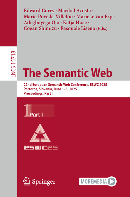 Semantic Web: 22nd European Semantic Web Conference, Eswc 2025, Portoroz, Slovenia, June 1-5, 2025, 