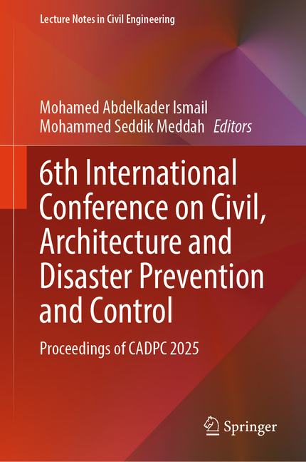 6th International Conference on Civil, Architecture and Disaster Prevention and Control: Proceedings
