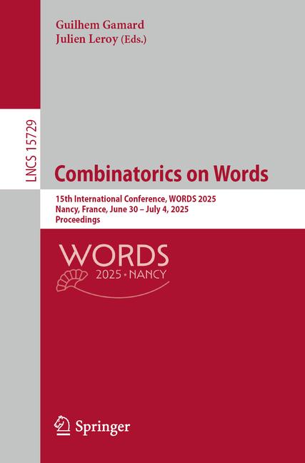 Combinatorics on Words: 15th International Conference, Words 2025, Nancy, France, June 30 - July 4, 