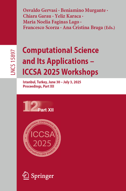 Computational Science and Its Applications - Iccsa 2025 Workshops: Istanbul, Turkey, June 30 - July 
