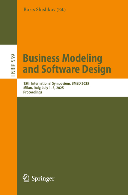 Business Modeling and Software Design: 15th International Symposium, Bmsd 2025, Milan, Italy, July 1