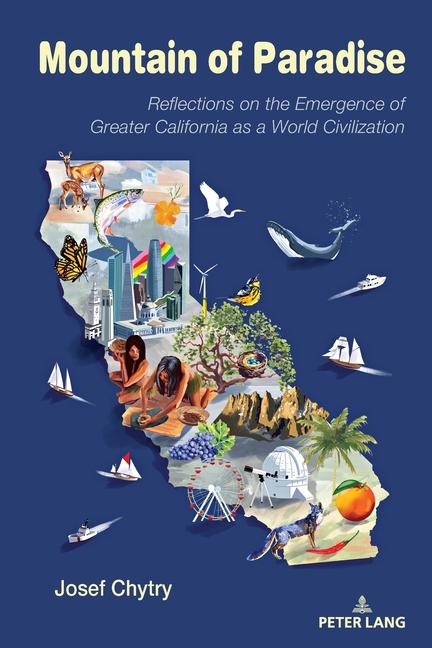 Mountain of Paradise; Reflections on the Emergence of Greater California as a World Civilization (Re