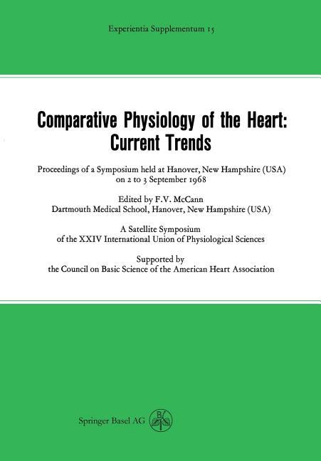 Comparative Physiology of the Heart: Current Trends: Proceedings of a Symposium Held at Hanover, New