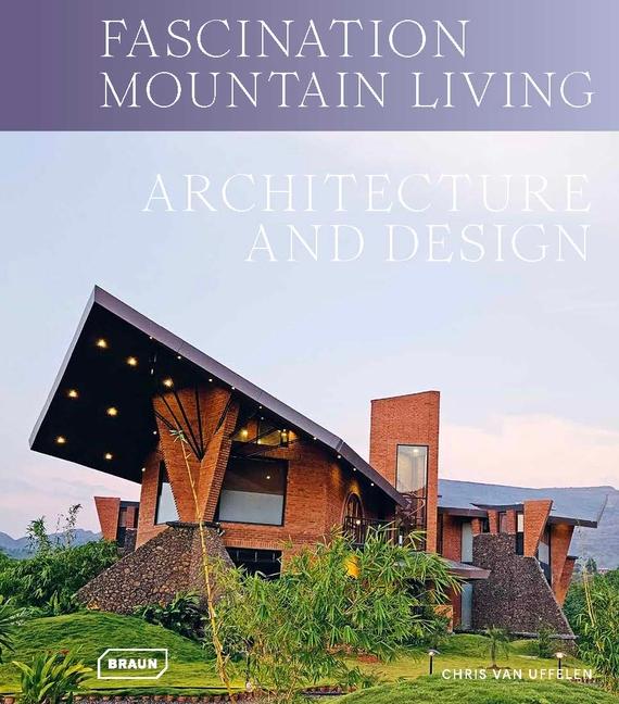 Fascination Mountain Living: Architecture & Design