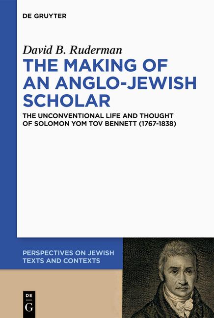 Making of an Anglo-Jewish Scholar: The Unconventional Life and Thought of Solomon Yom Tov Bennett (1