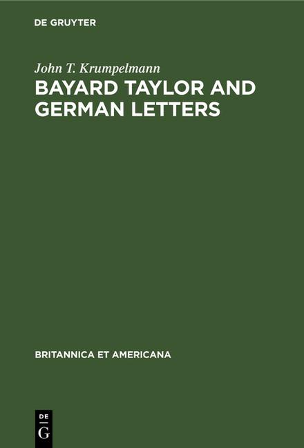Bayard Taylor and German Letters (Reprint 2019)