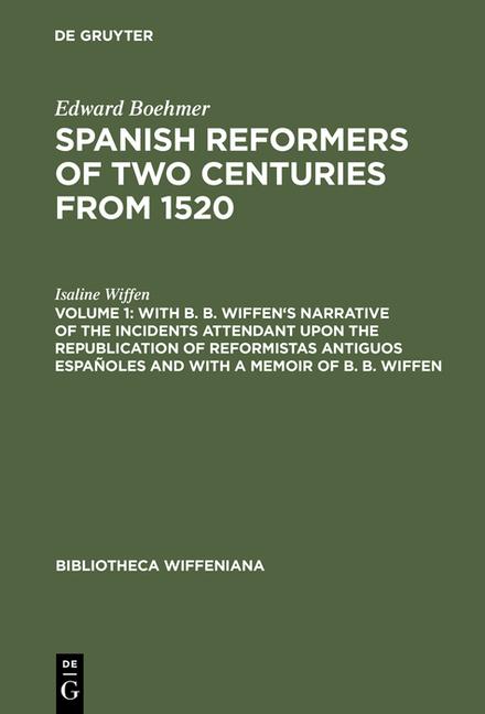 With B. B. Wiffen's Narrative of the Incidents Attendant Upon the Republication of Reformistas Antig