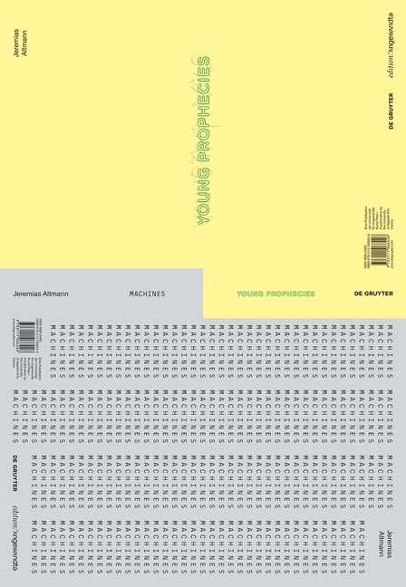 Jeremias Altmann - Young Prophecies / Machines: Zwei Werkserien / Two Series of Works