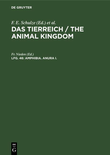 Amphibia. Anura I.: Subordo Aglossa Und Phaneroglossa, Sectio I Arcifera (Reprint 2019)