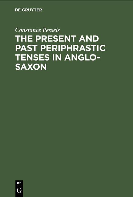 Present and Past Periphrastic Tenses in Anglo-Saxon (Reprint 2019)