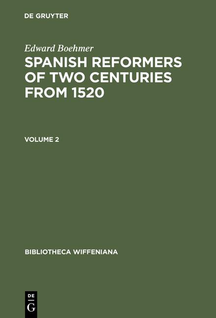 Edward Boehmer: Spanish Reformers of Two Centuries from 1520. Volume 2 (Reprint 2014)