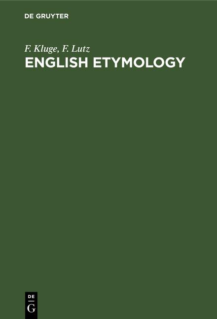 English Etymology: A Select Glossary Serving as an Introduction to the History of the English Langua