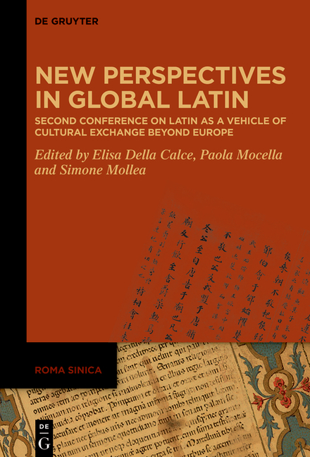 New Perspectives in Global Latin: Second Conference on Latin as a Vehicle of Cultural Exchange Beyon