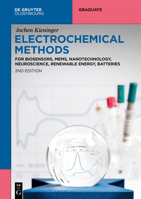 Electrochemical Methods: For Biosensors, Mems, Nanotechnology, Neuroscience, Renewable Energy, Batte