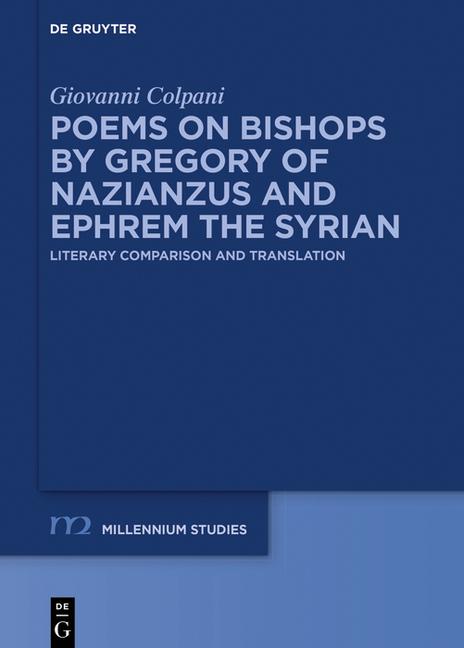 Poems on Bishops by Gregory of Nazianzus and Ephrem the Syrian: Literary Comparison and Translation