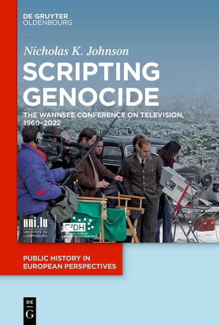 Scripting Genocide: The Wannsee Conference on Television, 1960-2022