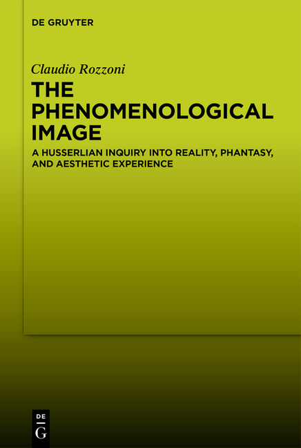 Phenomenological Image: A Husserlian Inquiry Into Reality, Phantasy, and Aesthetic Experience