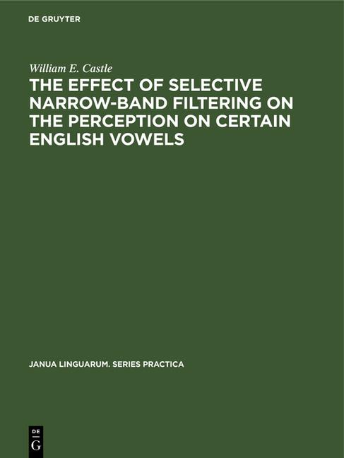 Effect of Selective Narrow-Band Filtering on the Perception on Certain English Vowels (Reprint 2020)