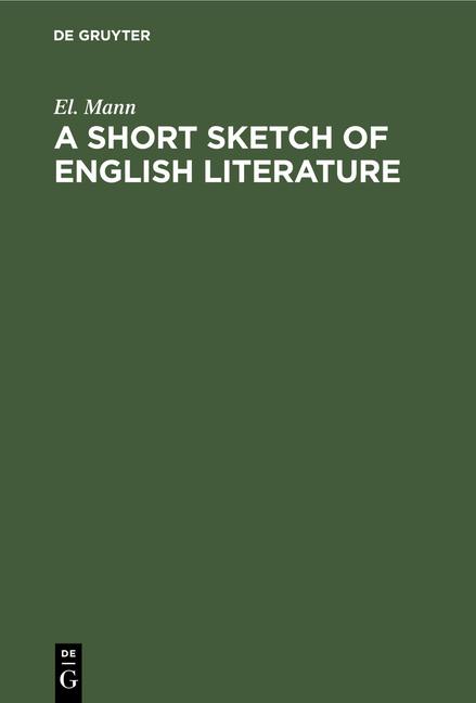 Short Sketch of English Literature: From Chaucer to the Present Time (Compiled from English Sources.