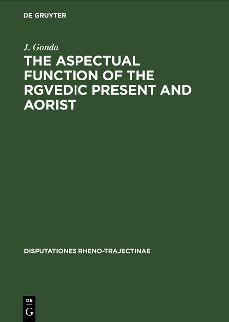 Aspectual Function of the Rgvedic Present and Aorist (Reprint 2021)