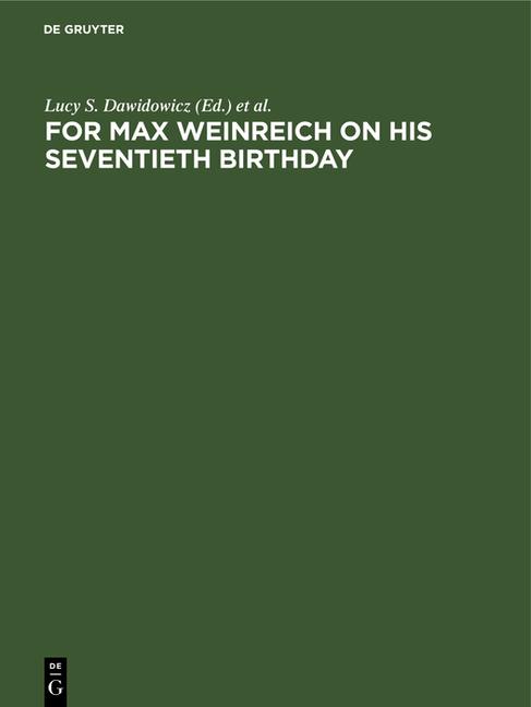 For Max Weinreich on His Seventieth Birthday: Studies in Jewish Languages, Literature, and Society (