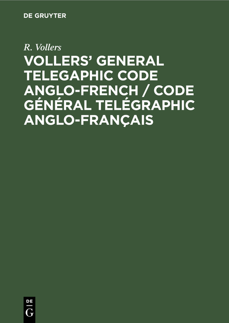 Vollers' General Telegaphic Code Anglo-French / Code Général Telégraphic Anglo-Français (Reprint 202