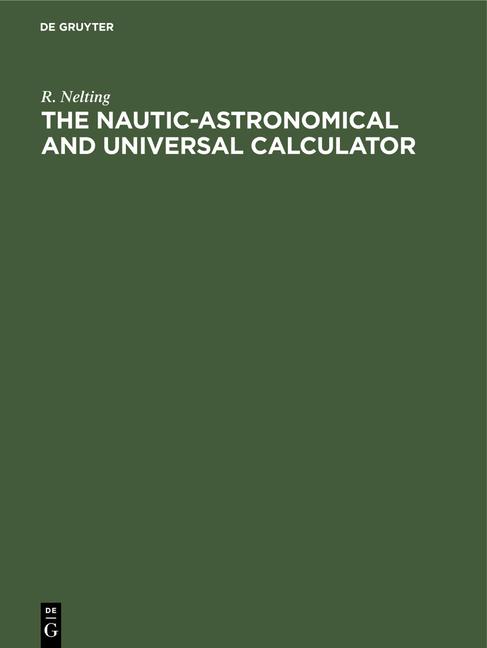 Nautic-Astronomical and Universal Calculator: The Mechanical Solving of All Arithmetical Problems, P