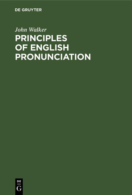 Principles of English Pronunciation: Extracts from the Critical Pronouncing Dictionary of That Celeb