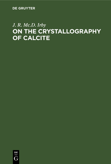 On the Crystallography of Calcite (Reprint 2022)