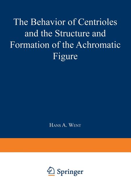 Behavior of Centrioles and the Structure and Formation of the Achromatic Figure: Kern- Und Zellteilu