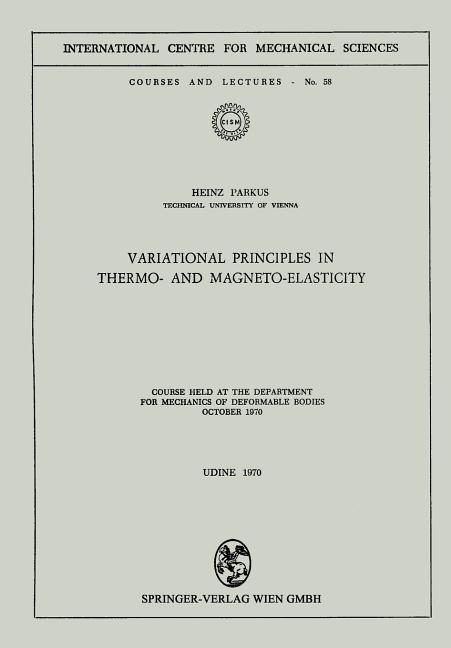 Variational Principles in Thermo- And Magneto-Elasticity: Course Held at the Department for Mechanic