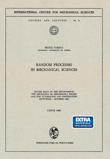 Random Processes in Mechanical Sciences: Course Held at the Departments for Mechanics of Deformable 