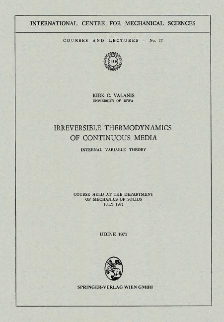 Irreversible Thermodynamics of Continuous Media: Internal Variable Theory (1971)