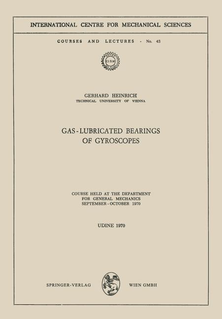 Gas-Lubricated Bearings of Gyroscopes: Course Held at the Department for General Mechanics, Septembe