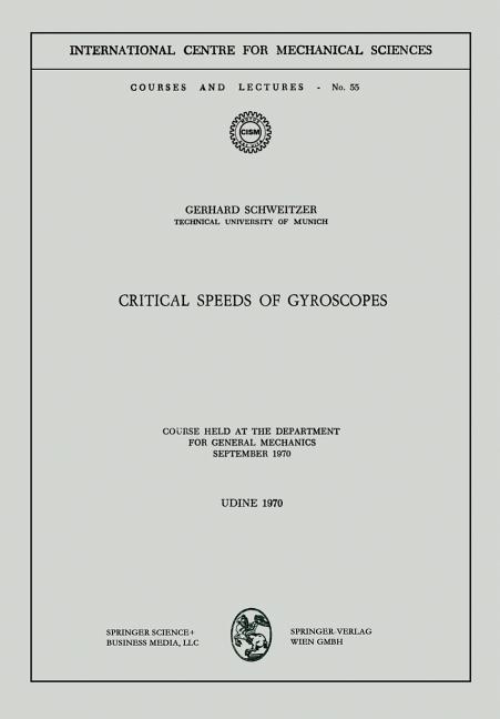 Critical Speeds of Gyroscopes: Course Held at the Department for General Mechanics September 1970 (1