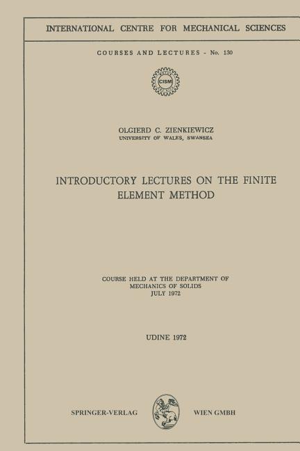 Introductory Lectures on the Finite Element Method: Course Held at the Department of Mechanics of So