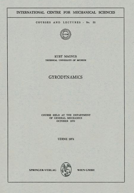 Gyrodynamics: Course Held at the Department of General Mechanics, October 1970 (1974)