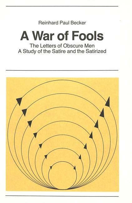 War of Fools: The Letters of Obscure Men- A Study of the Satire and the Satirized