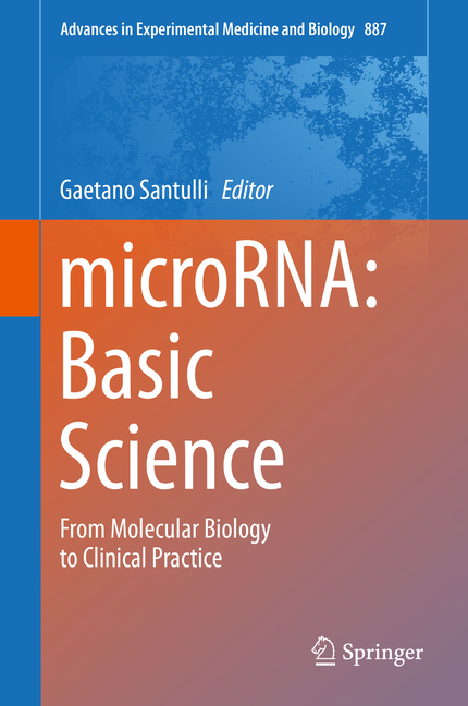 MicroRNA: Basic Science: From Molecular Biology to Clinical Practice