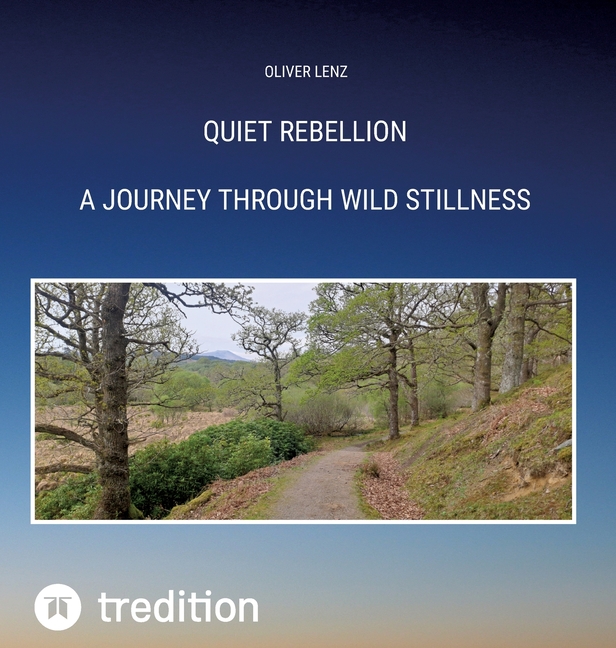 Quiet Rebellion: Quiet Rebellion is a collection of poems rooted in solitude, wild beauty, and the s