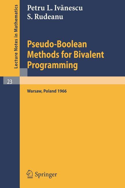 Pseudo-Boolean Methods for Bivalent Programming: Lecture at the First European Meeting of the Instit