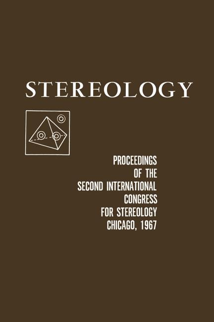 Stereology: Proceedings of the Second International Congress for Stereology, Chicago--April 8-13, 19