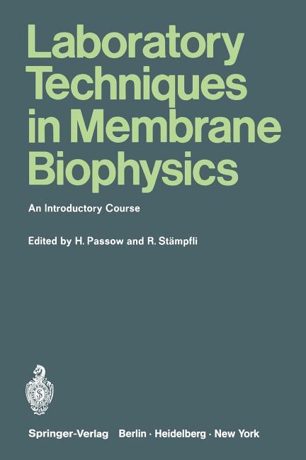 Laboratory Techniques in Membrane Biophysics: An Introductory Course (Softcover Reprint of the Origi