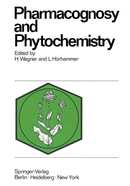 Pharmacognosy and Phytochemistry: 1st International Congress Munich, 1970 (Softcover Reprint of the 
