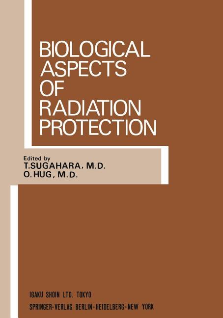 Biological Aspects of Radiation Protection: Proceedings of the International Symposium, Kyoto, Octob