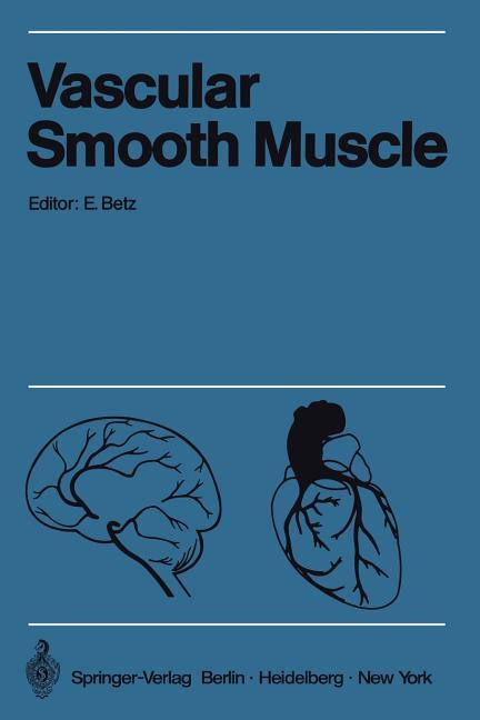 Vascular Smooth Muscle / Der Gefäßmuskel: Proceedings of the Satellite-Symposium of the XXV. Interna